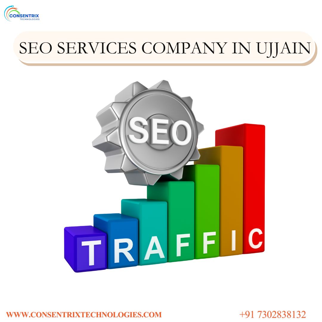 Best SEO Services in Ujjain by Consentrix Technologies – Strengthen Your Online Visibility
