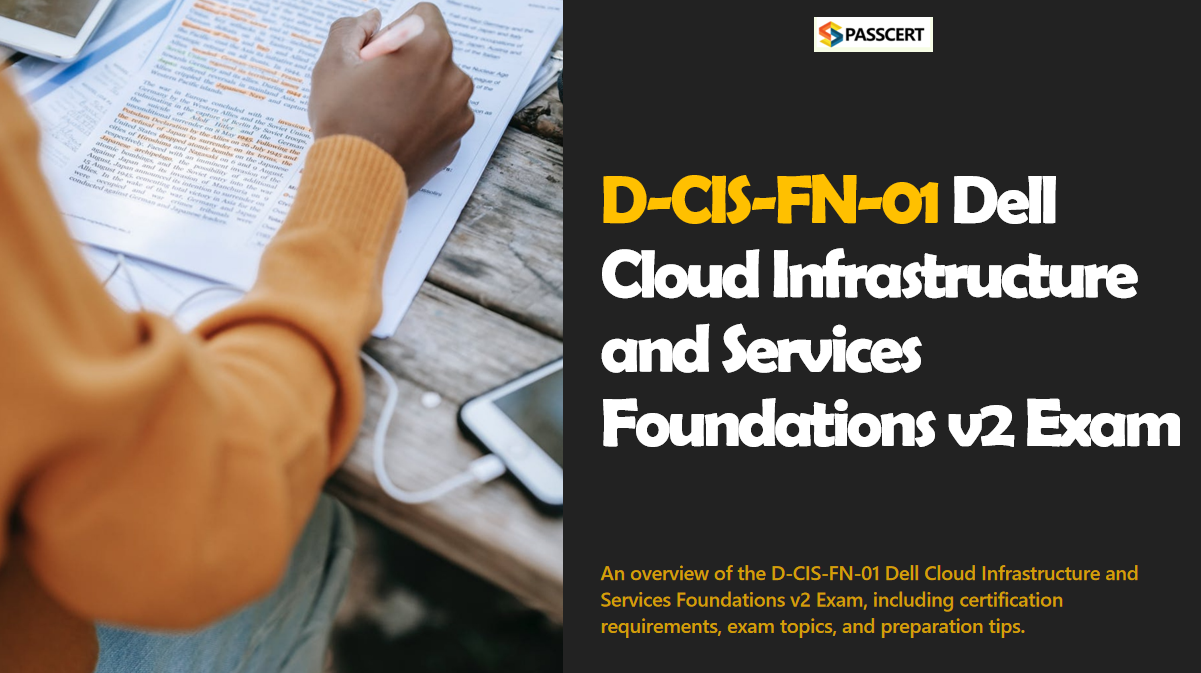 Tips to Pass The D-CIS-FN-01 Dell Cloud Infrastructure and Services Foundations V2 exam