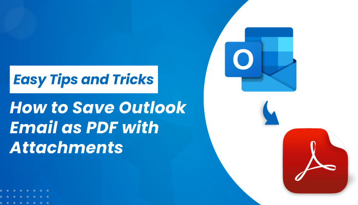How to Save Outlook Email as PDF with Attachments – Easy Tips and Tricks