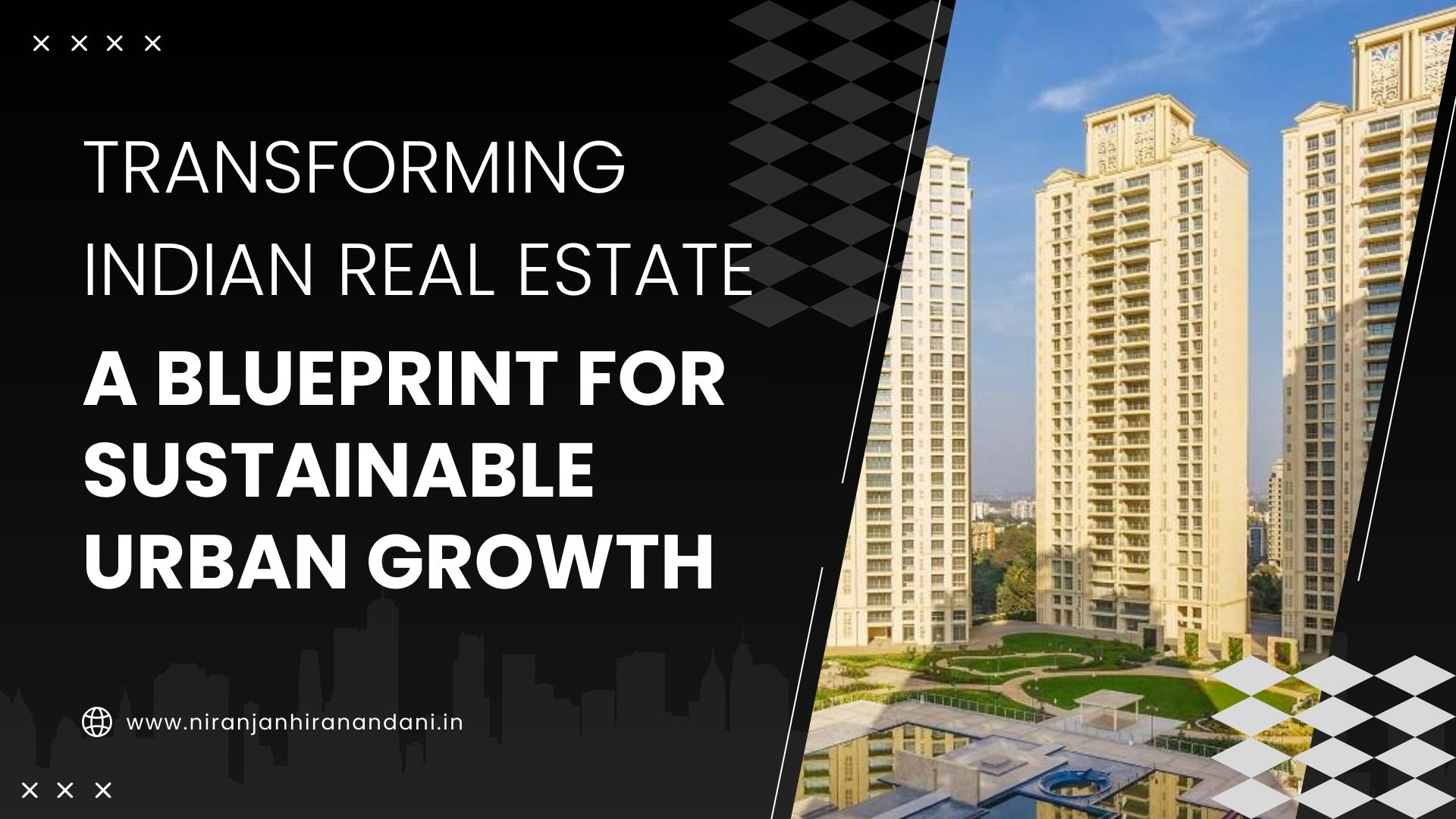 Transforming Indian Real Estate: A Blueprint for Sustainable Urban Growth