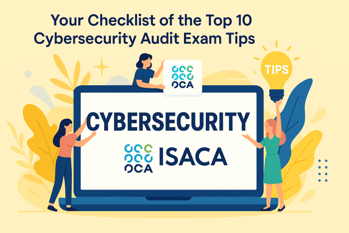 Master the Audit: 10 Essential Tips for the ISACA Cybersecurity Audit Certificate Exam