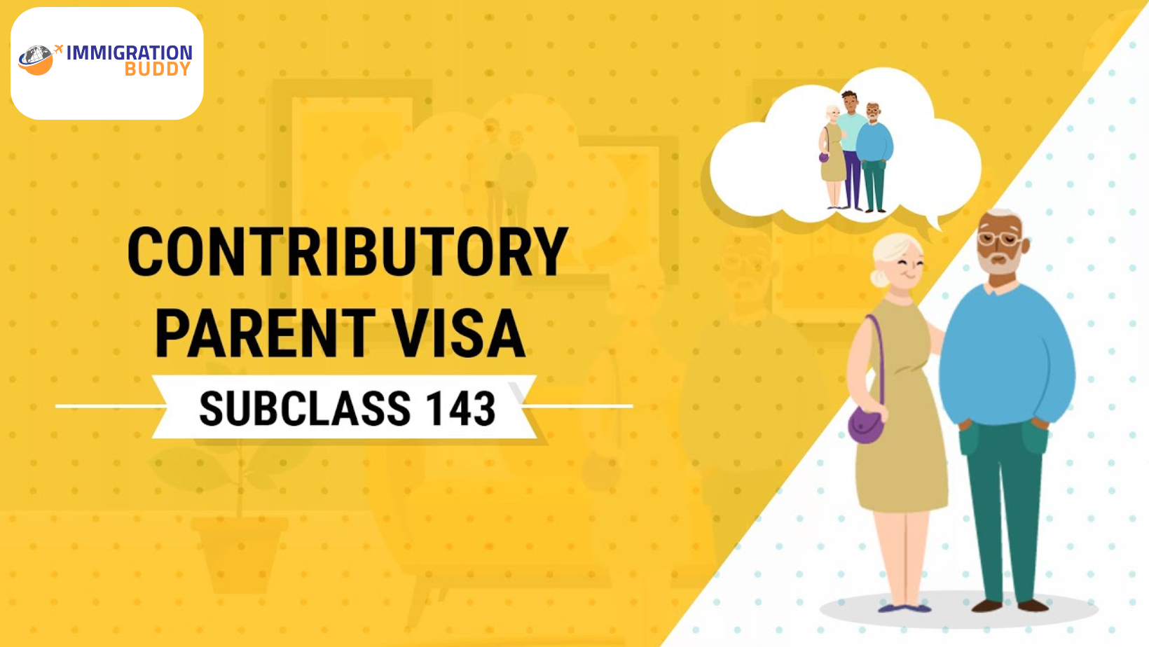 Everything You Need to Know About the Parent Visa 143
