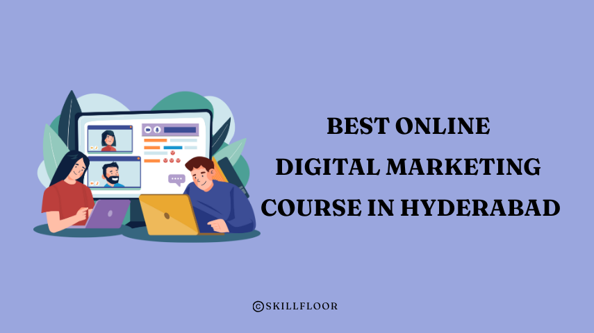 Best Online Digital Marketing Course in Hyderabad - Skillfloor