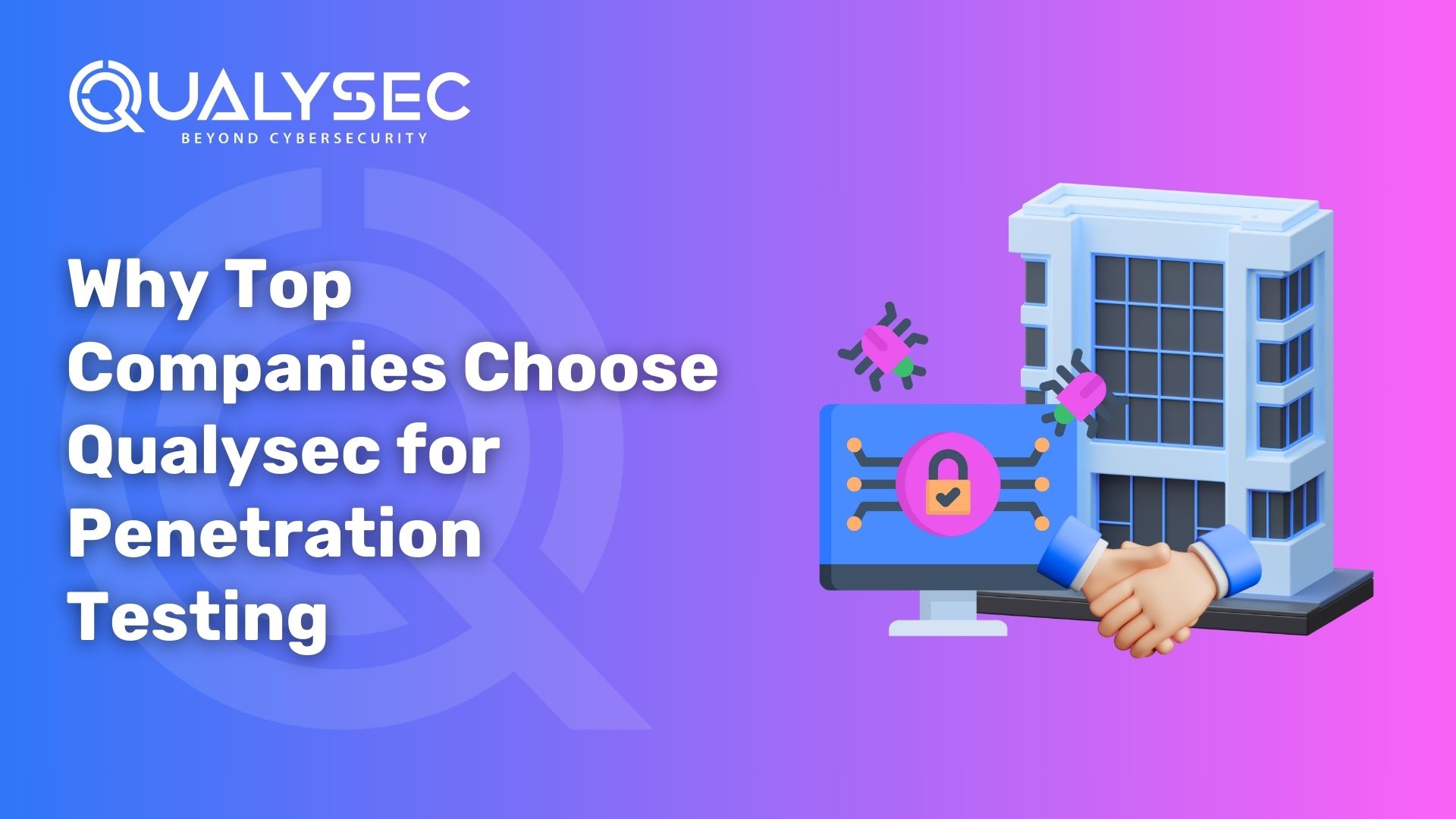 Why Healthcare Companies Choose Qualysec for Cybersecurity