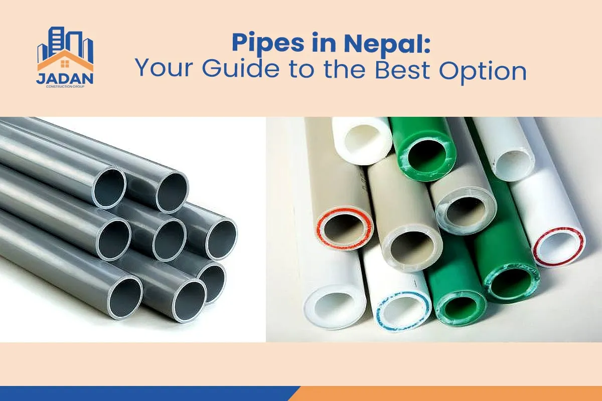 Choosing the Right Pipes for Your Nepali Home: Top Tips