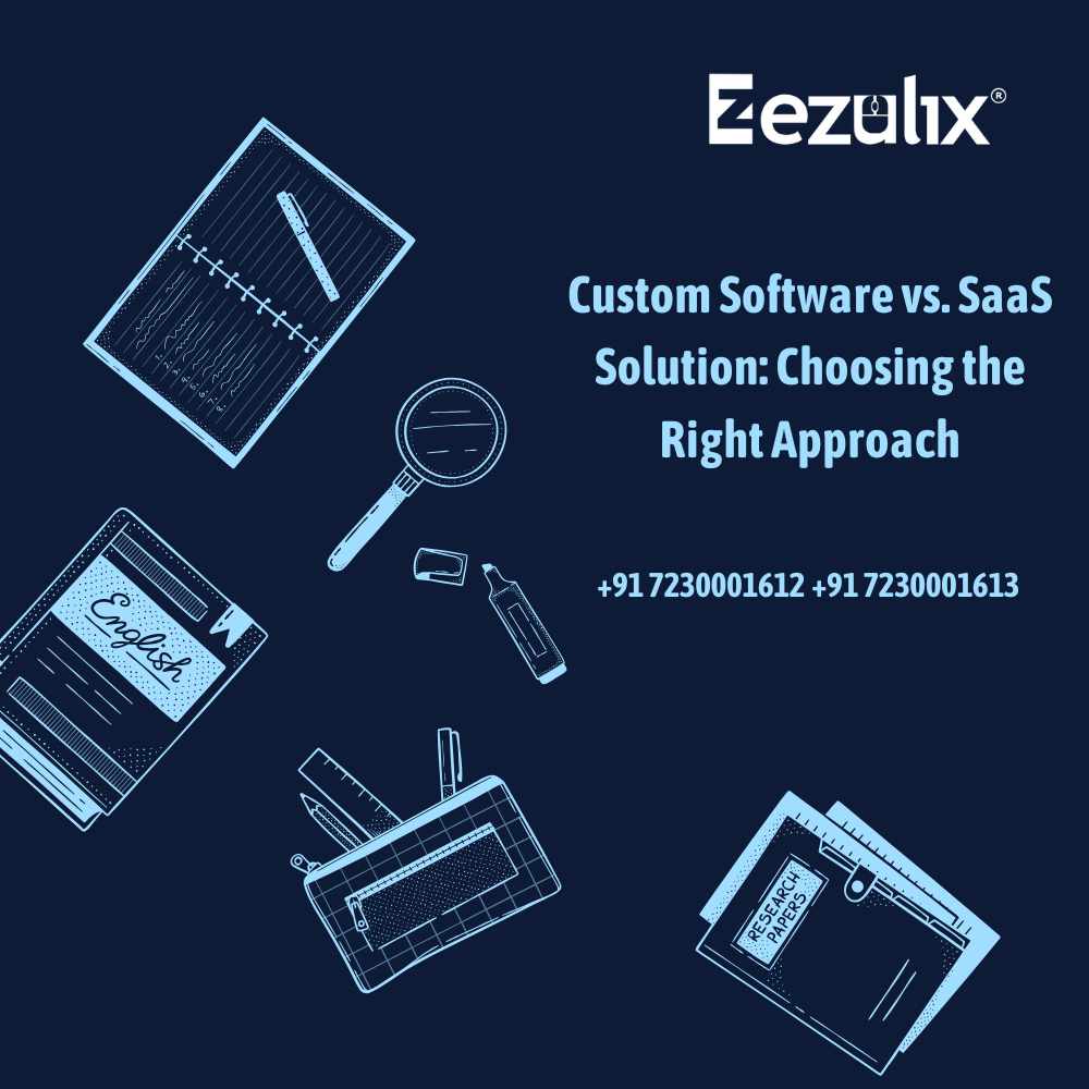 Custom Software vs. SaaS Solution: Choosing the Right Approach