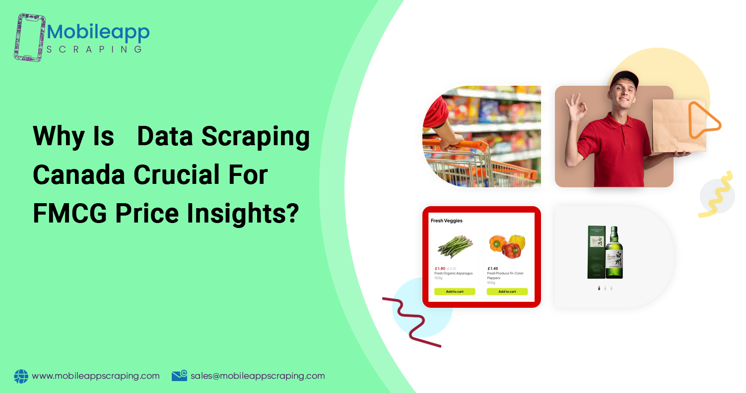 Why Is Quick Commerce Data Scraping Canada Crucial For FMCG Price Insights?