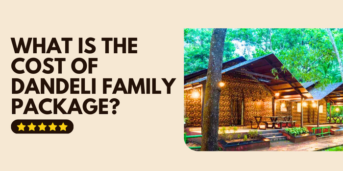 What Is The Cost Of Dandeli Family Package?