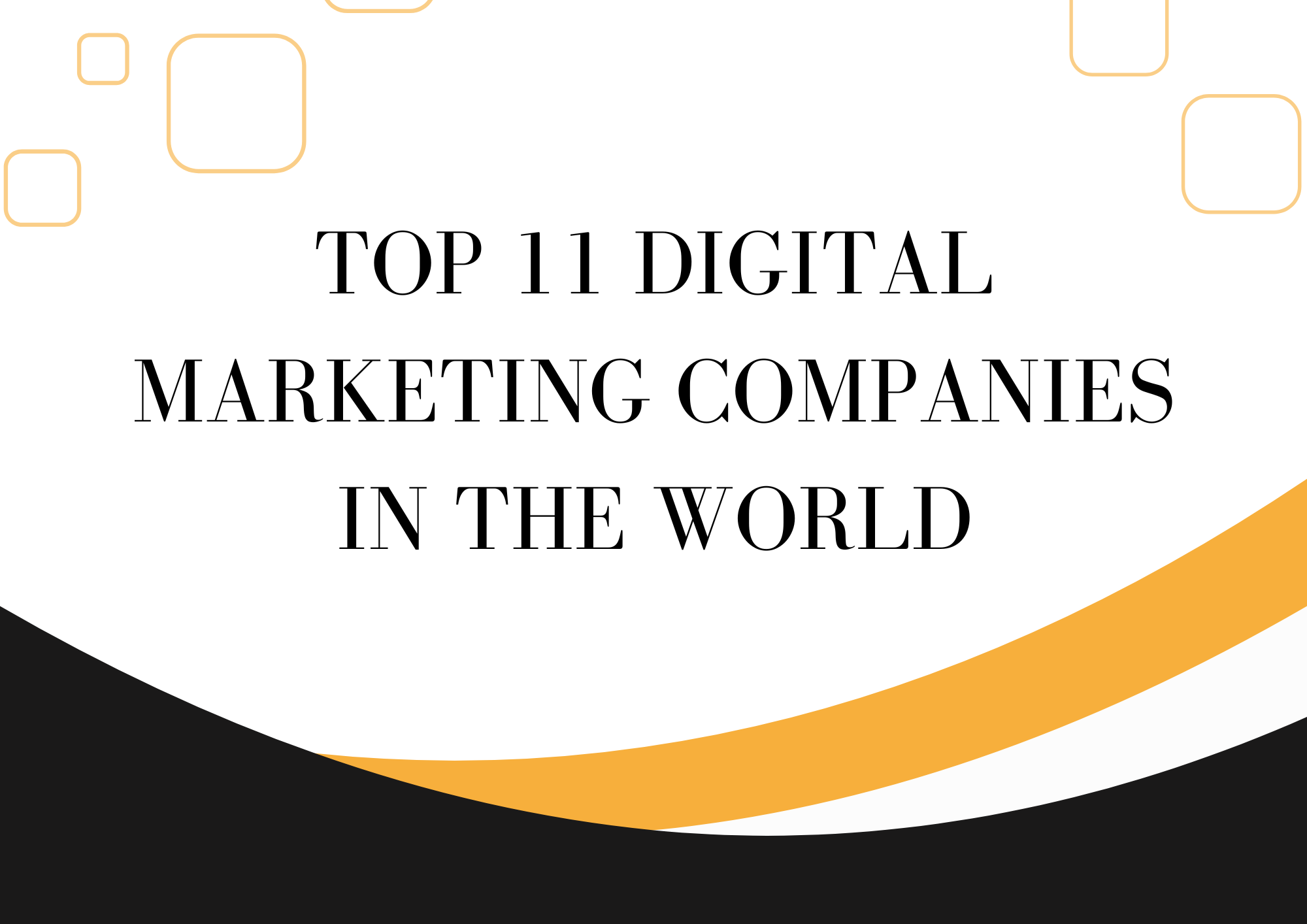 Top 11 Digital Marketing Companies In The World