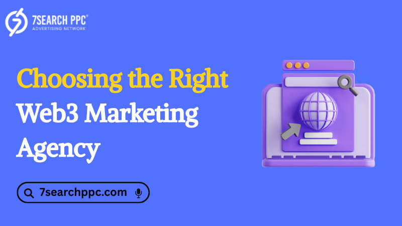 Choosing the Right Web3 Marketing Agency for Your Business
