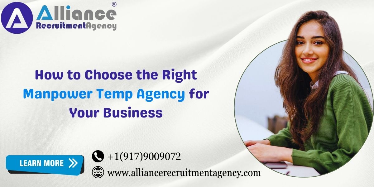 How to Choose the Right Manpower Temp Agency for Your Business