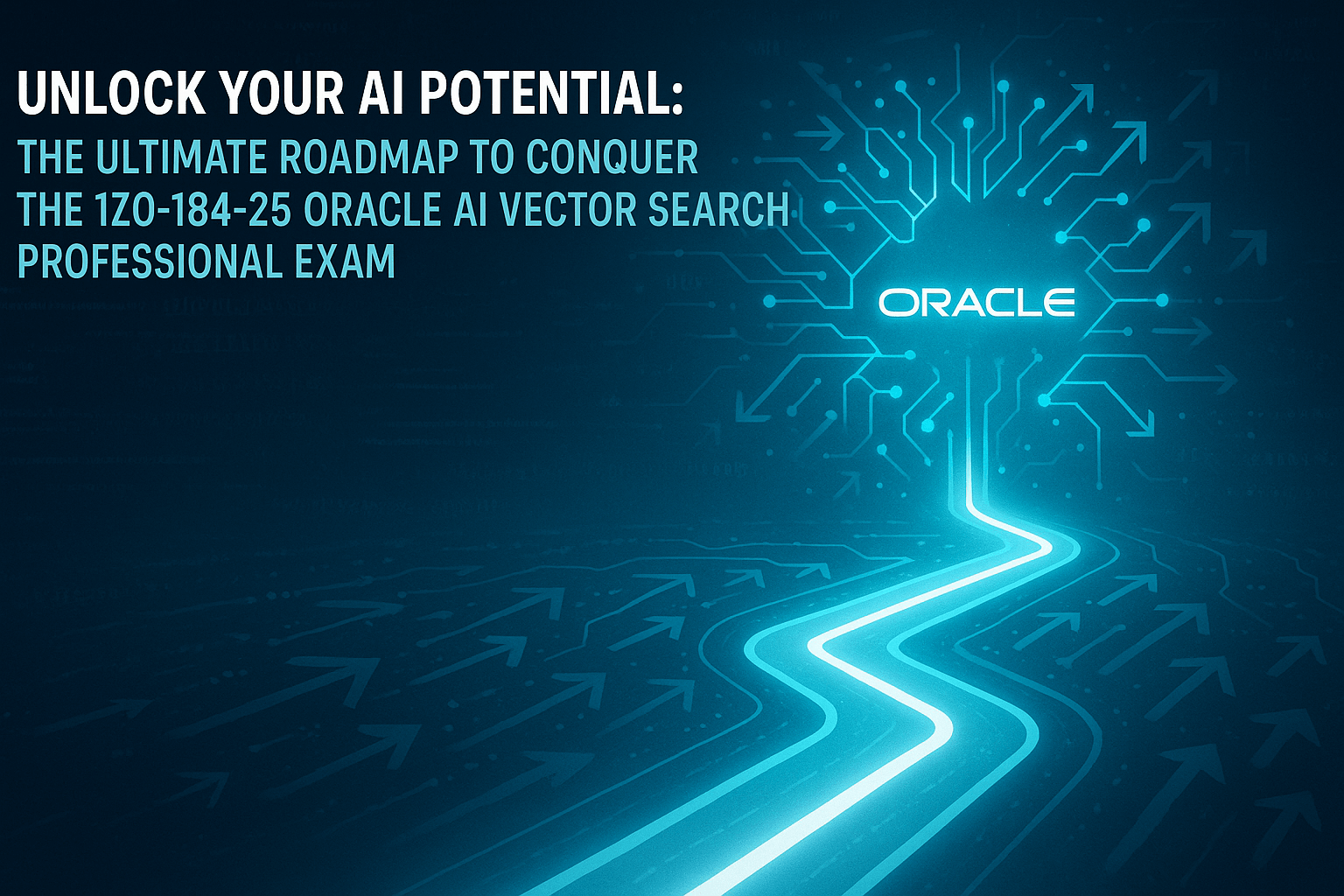 The Ultimate Roadmap to Conquer the 1Z0-184-25 Exam
