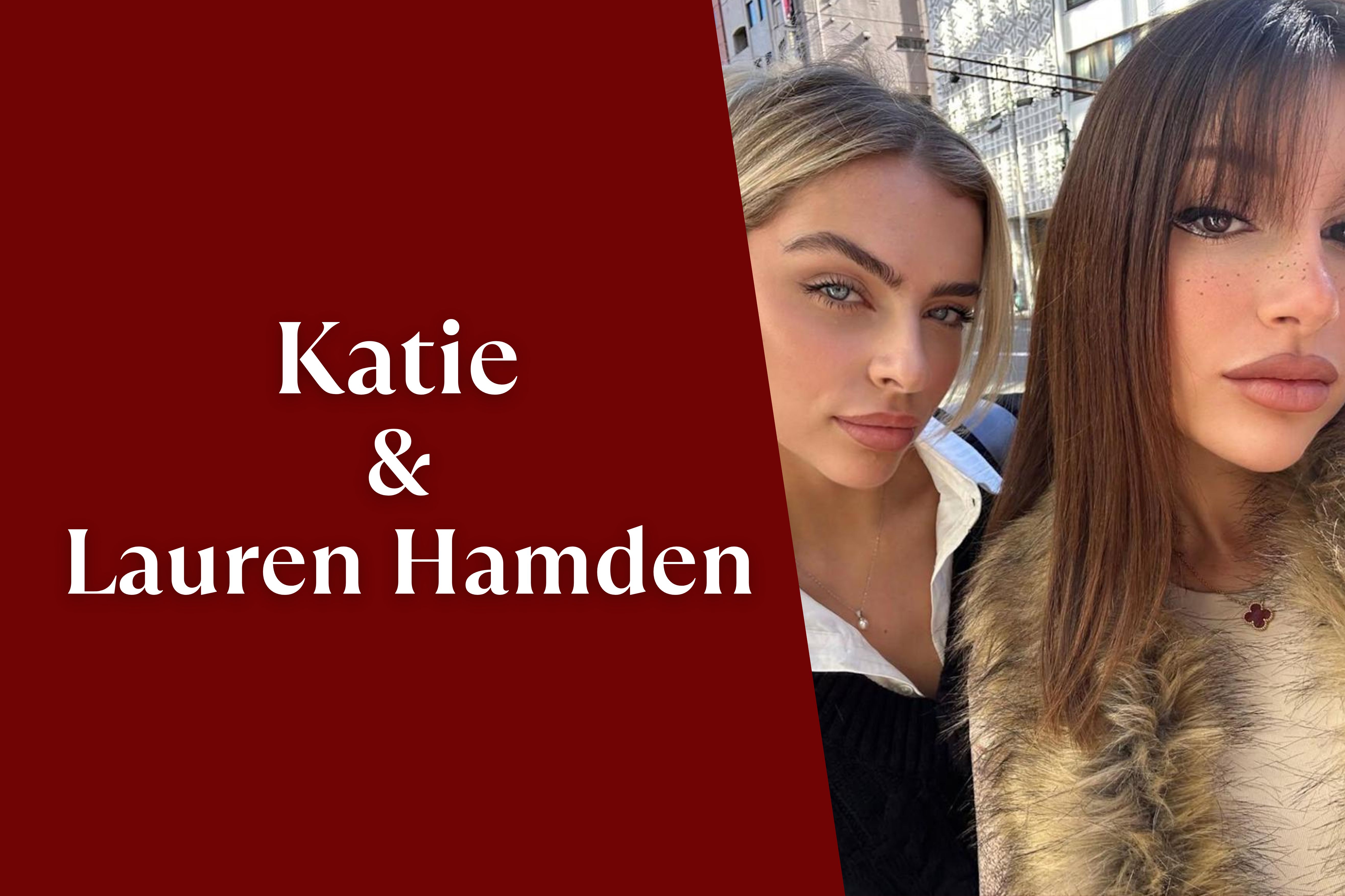 Katie and Lauren Hamden’s Journey from Fashion Lovers to Social Media Moguls