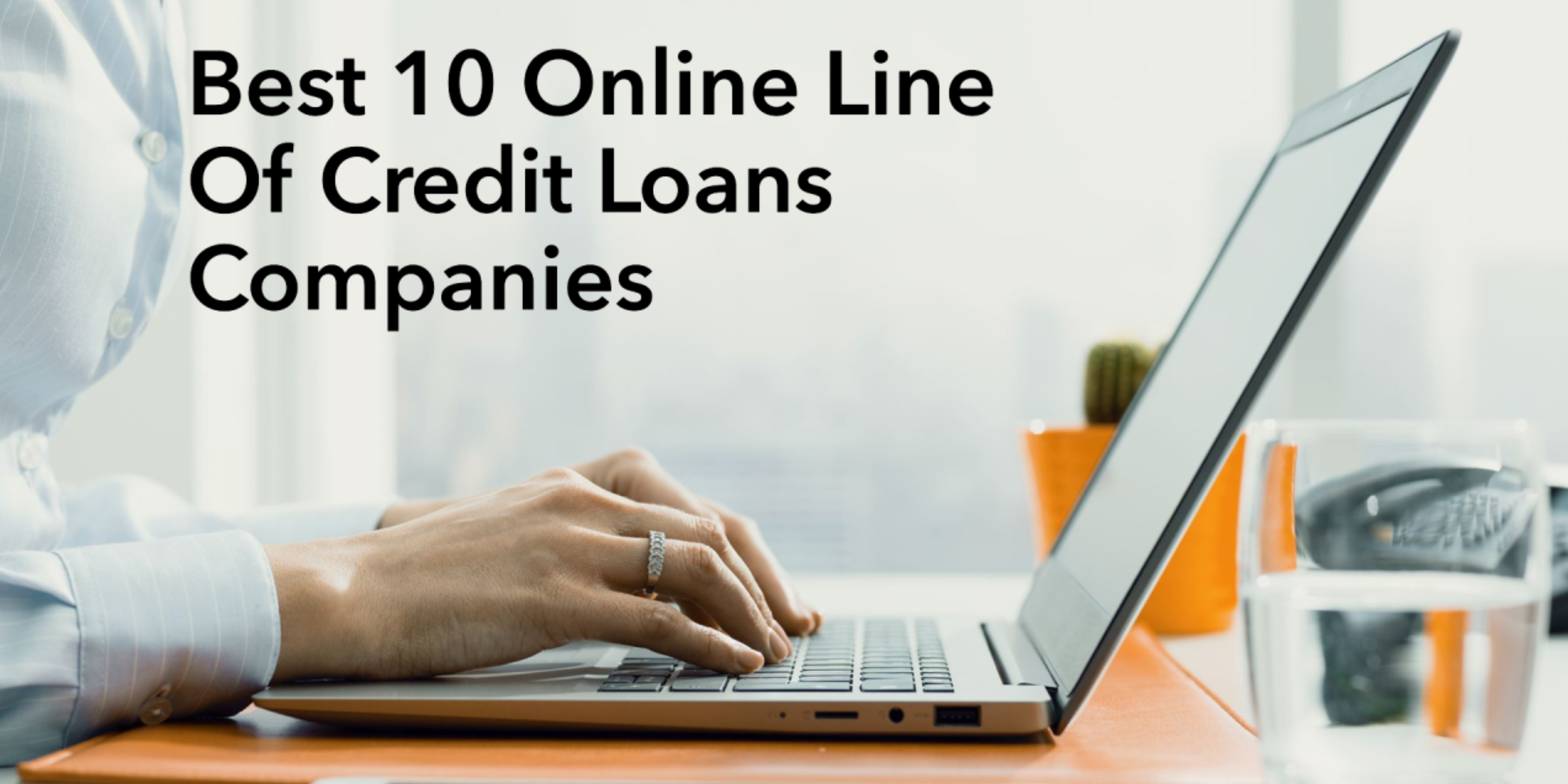 Top 10 Online Line Of Credit Loans Companies