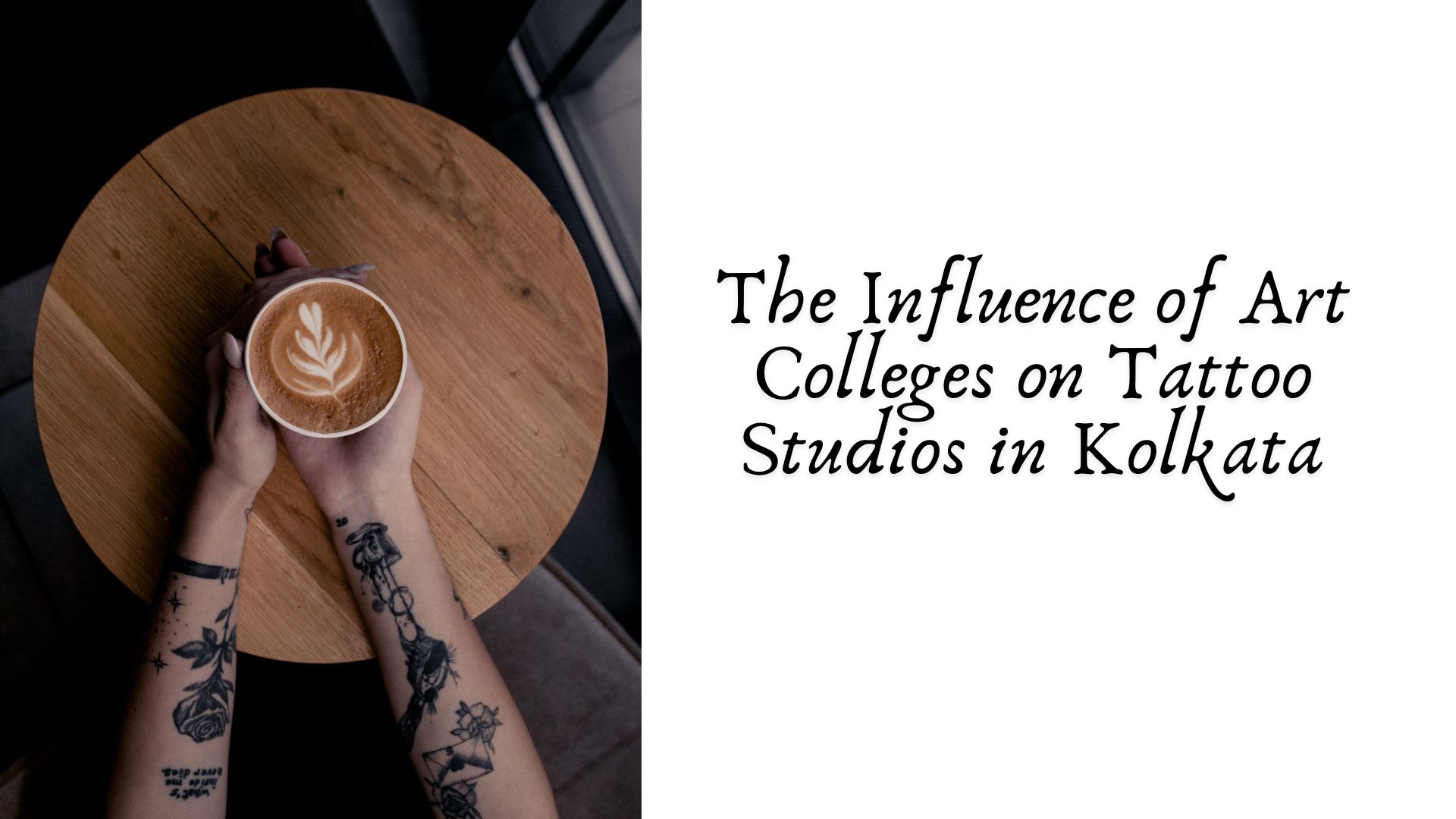 The Influence of Art Colleges on Tattoo Studios in Kolkata