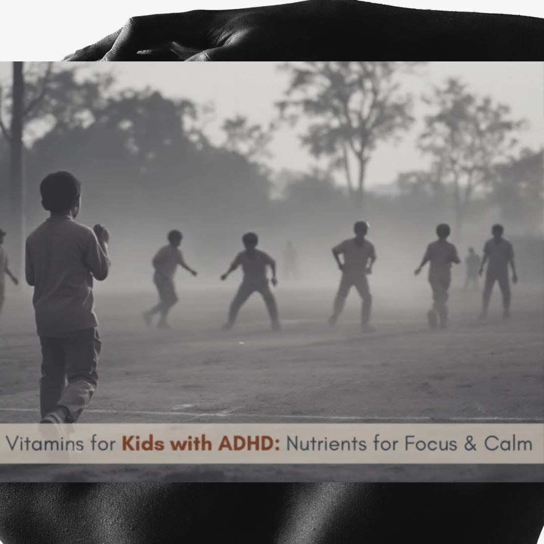 Best Vitamins & Natural ADHD Supplements for Kids: Support Focus & Calm