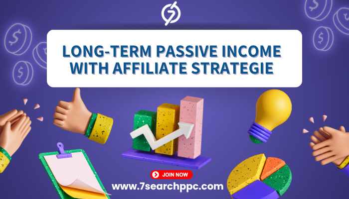 Affiliate Marketing Strategies for Building Long-Term Passive Income