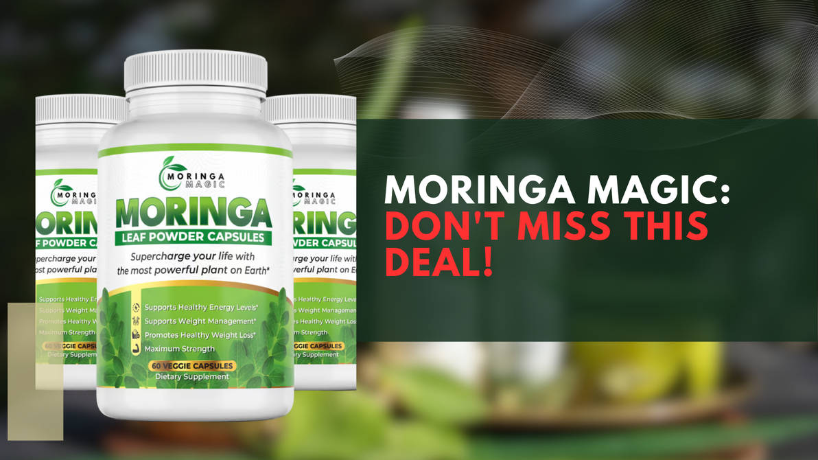 Moringa Magic Review: Superfood Benefits & Moringa Oleifera Health