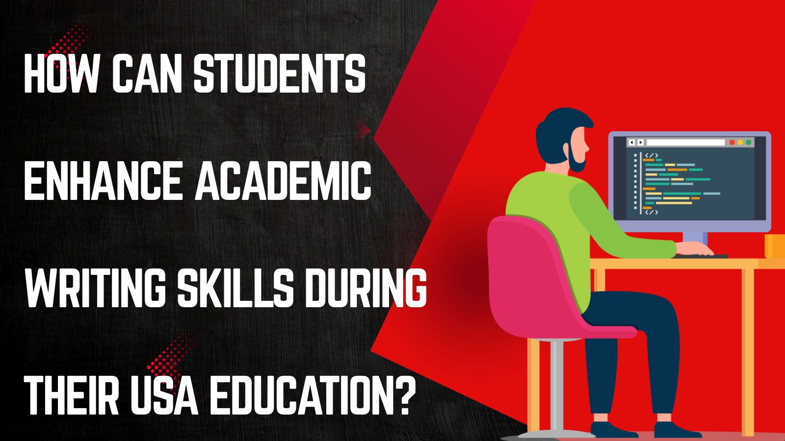 How Can Students Enhance Academic Writing Skills During Their USA Education?