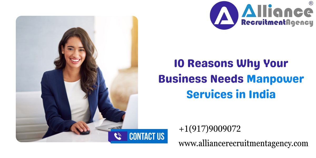 10 Reasons Why Your Business Needs Manpower Services in India