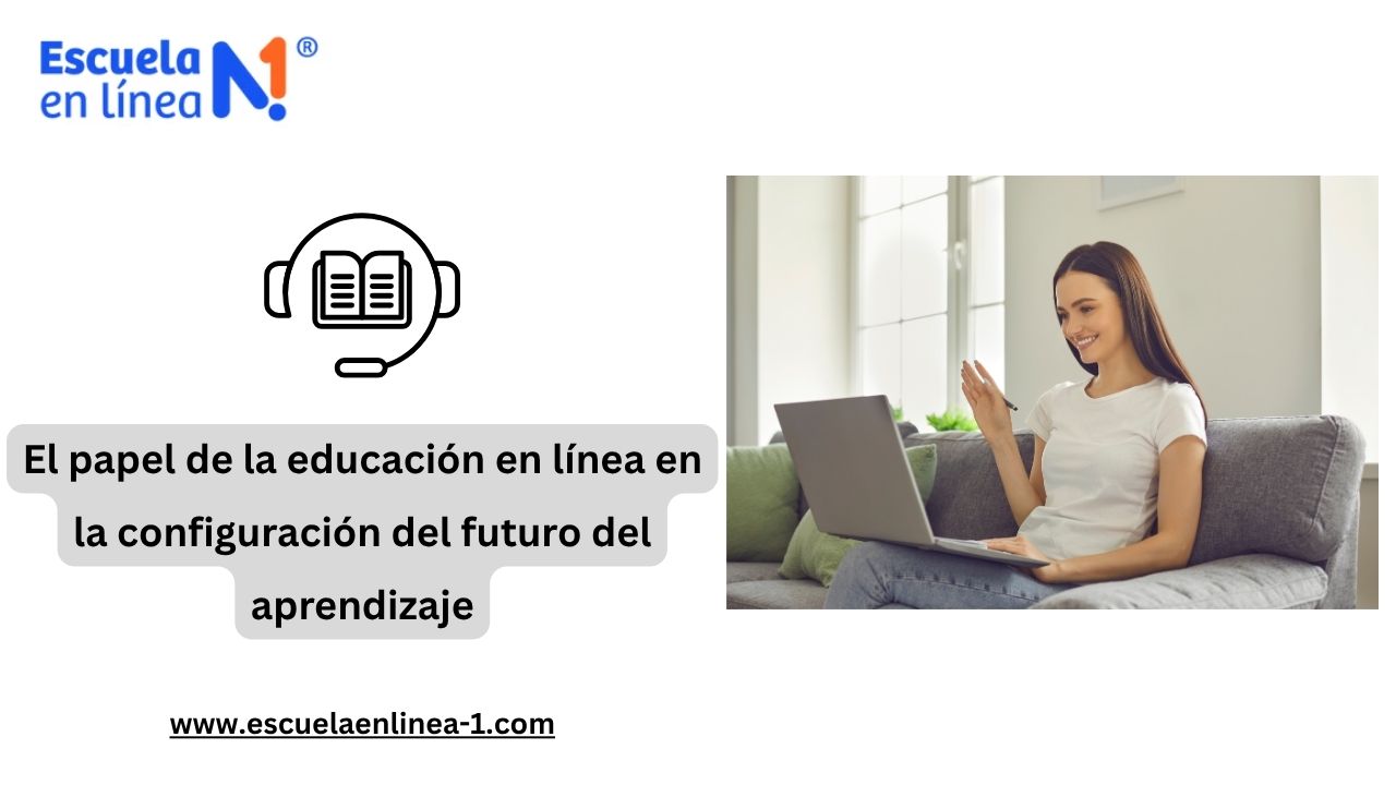 El papel de la educación en línea en la configuración del futuro del aprendizaje
