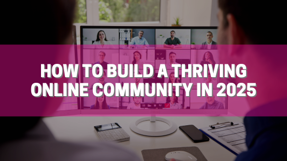 How to Build a Thriving Paid Community in 2025