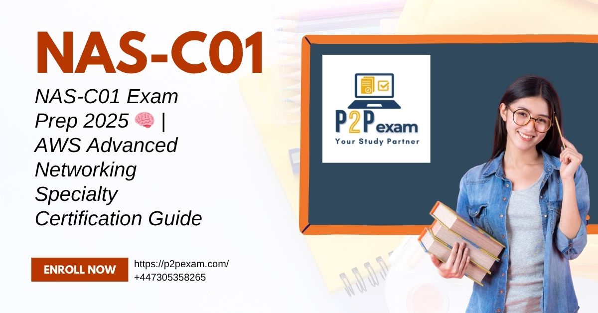 Comprehensive Guide to AWS Certified Advanced Networking – Specialty (NAS-C01)