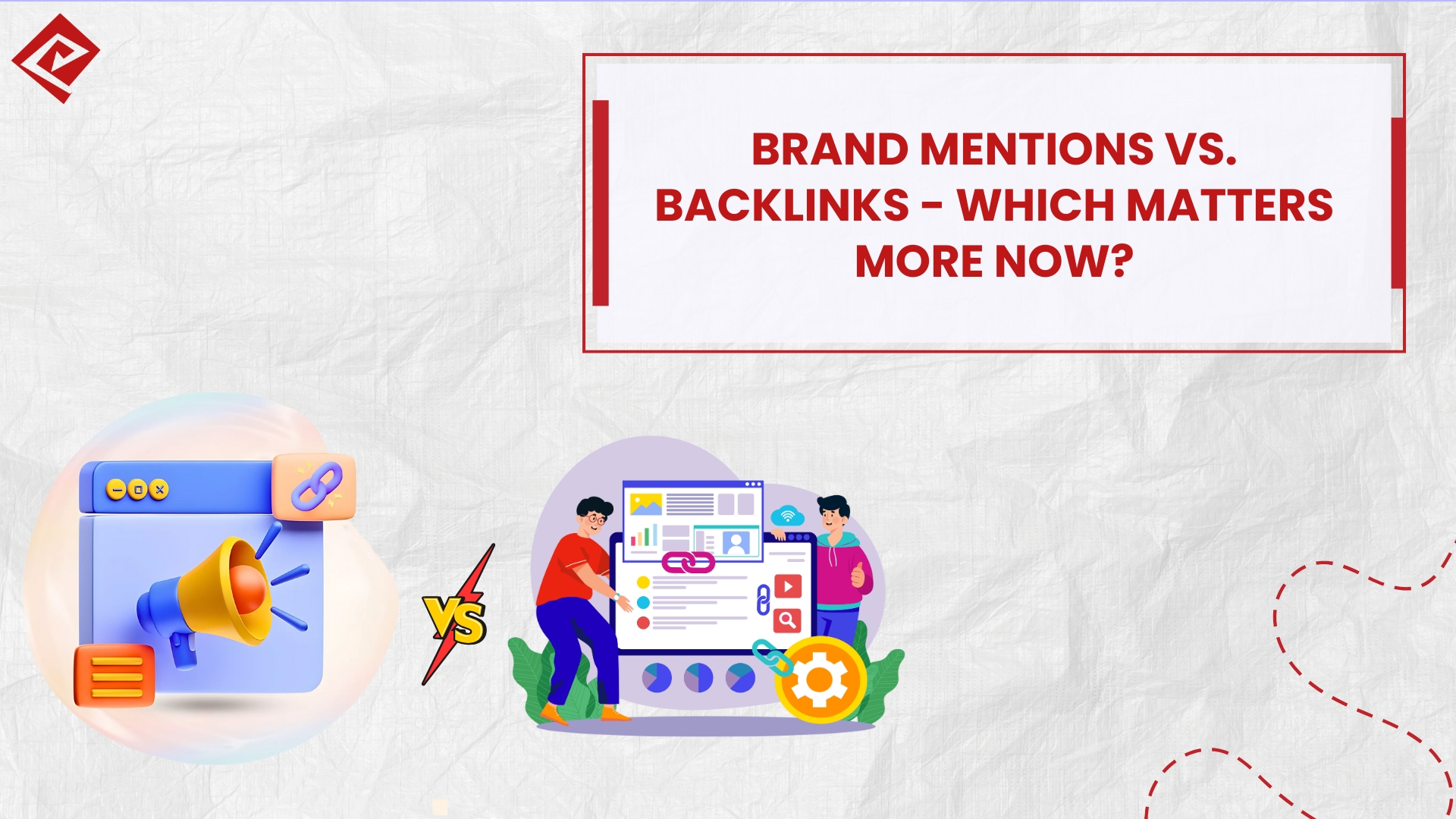 Brand Mentions vs. Backlinks: Which Matters More Now?