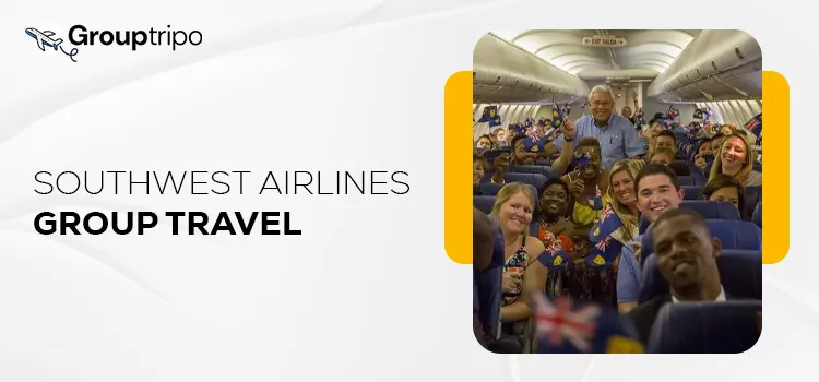 How to Save with Southwest Airlines Group Travel?