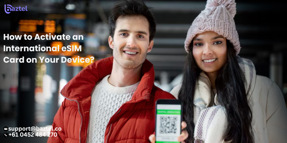 How to Activate an International eSIM Card on Your Device