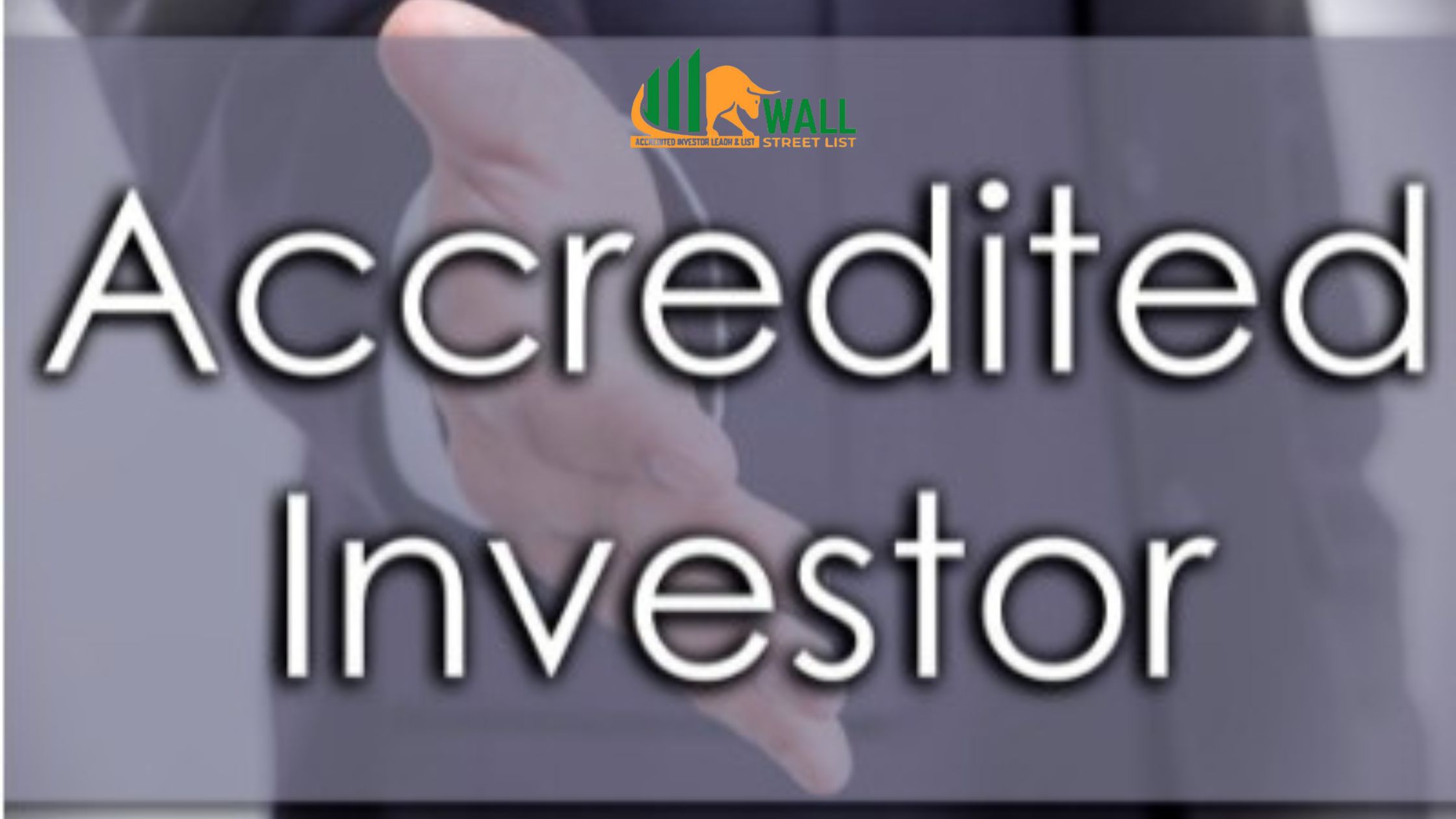 How The Wallstreetlist Accredited Investor List Can Transform Your Fundraising Efforts
