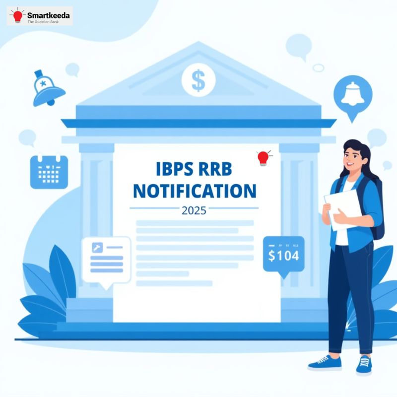 IBPS RRB Notification: Know the Vacancies, Criteria & Process