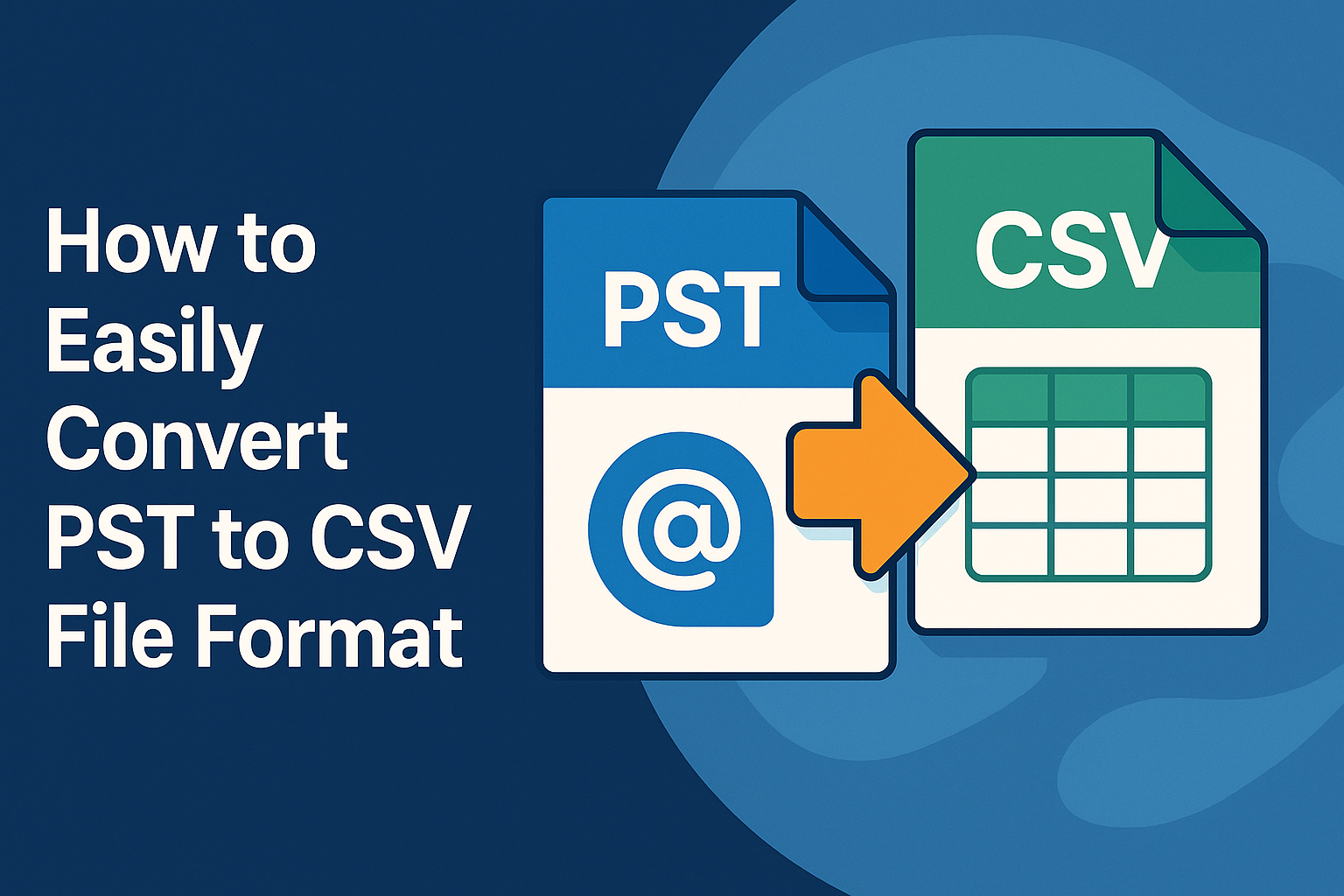 How to Easily Convert PST to CSV File Format
