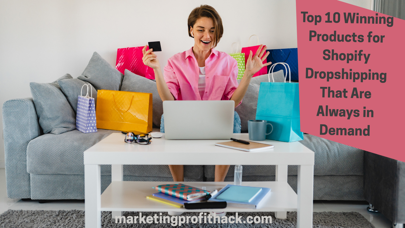 Top 10 Winning Products for Shopify Dropshipping That Are Always in Demand