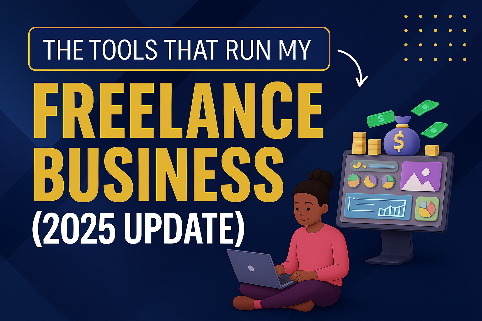 The Tools That Run My Freelance Business (2025 Update)