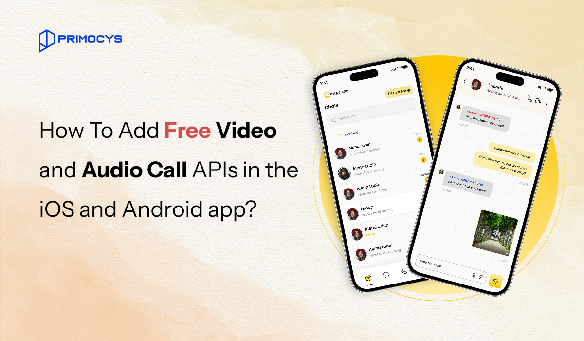 How To Add Free Video and Audio Call APIs in the iOS and Android app?