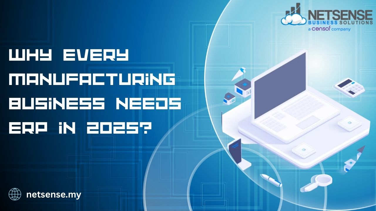 Why Every Manufacturing Business Needs ERP in 2025?