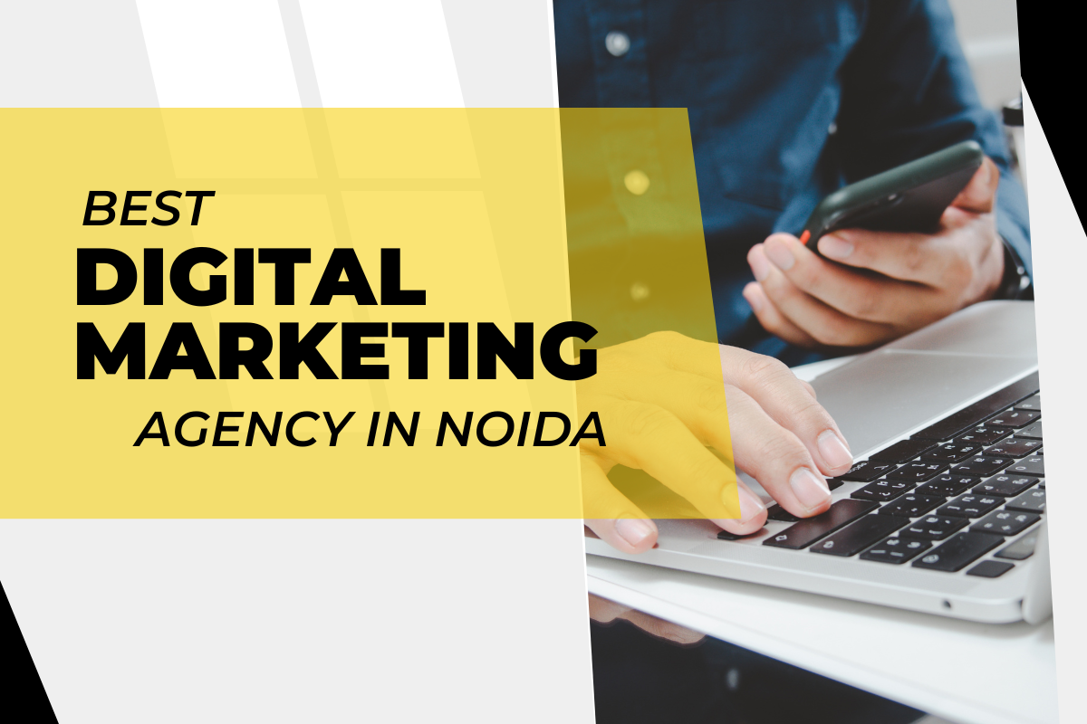 The Best Digital Marketing Agency in Noida(2025): Your Guide to Choosing the Right Partner