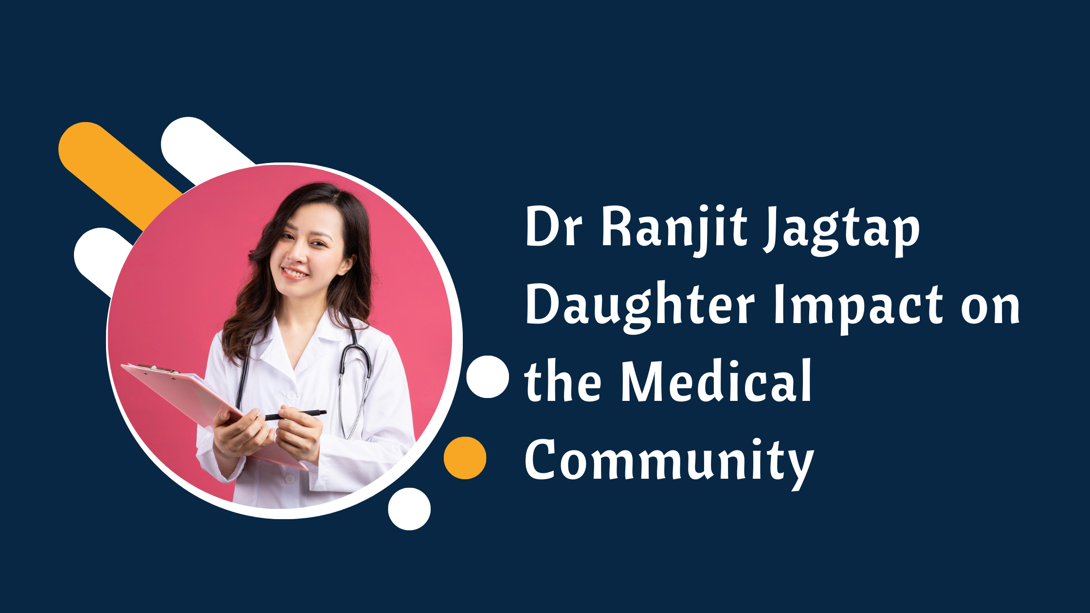 Dr Ranjit Jagtap Daughter Impact on the Medical Community