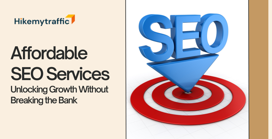 Affordable SEO Services- Unlocking Growth Without Breaking the Bank