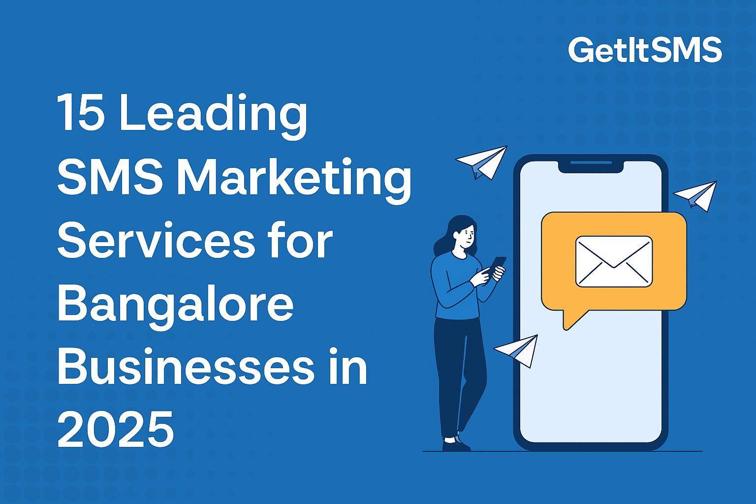 15 Leading SMS Marketing Services for Bangalore Businesses in 2025
