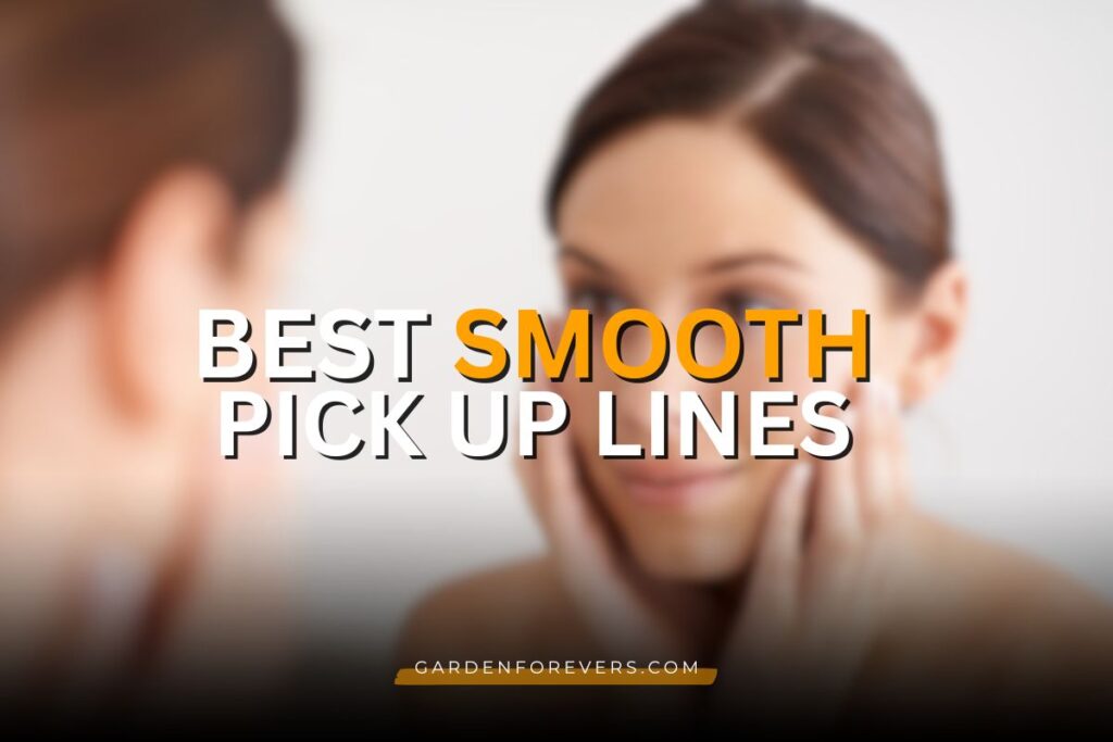 60+ Best Smooth Pick Up Lines to Break the Ice with Style