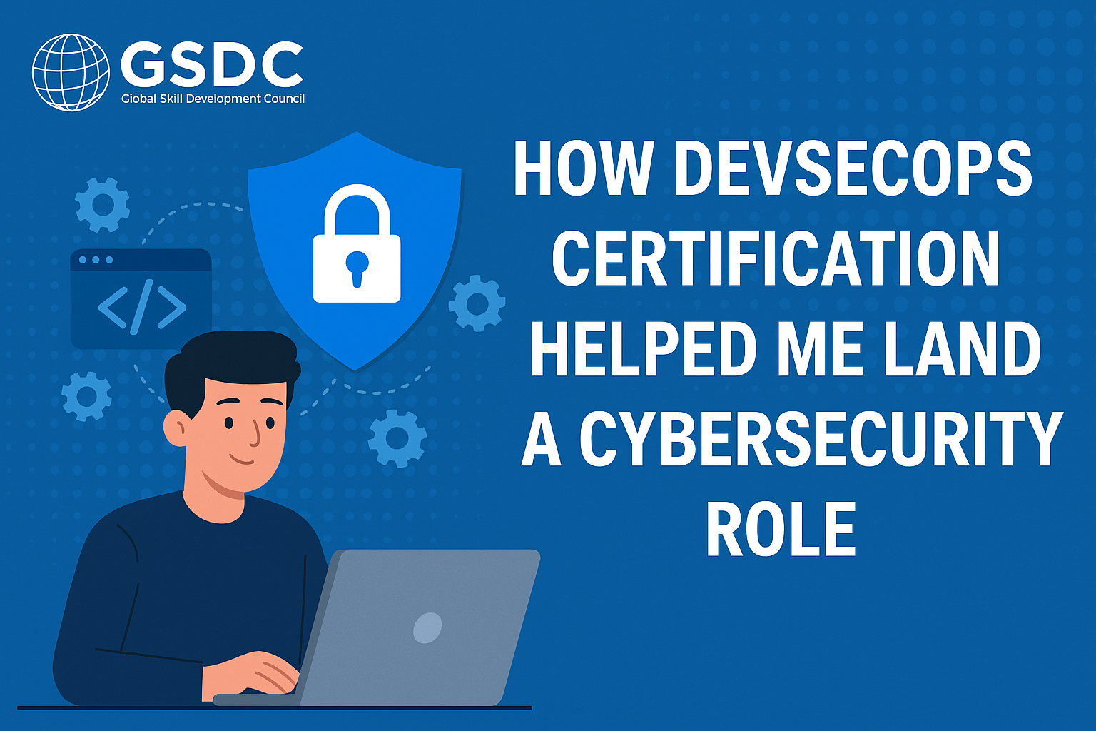How DevSecOps Certification Helped Me Land a Cybersecurity Role