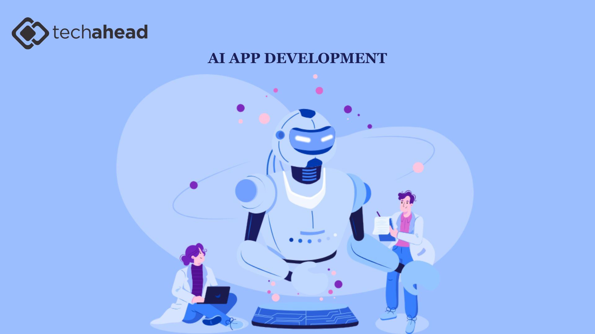 Unlocking Business Potential: Why You Need an AI App Development Company Today