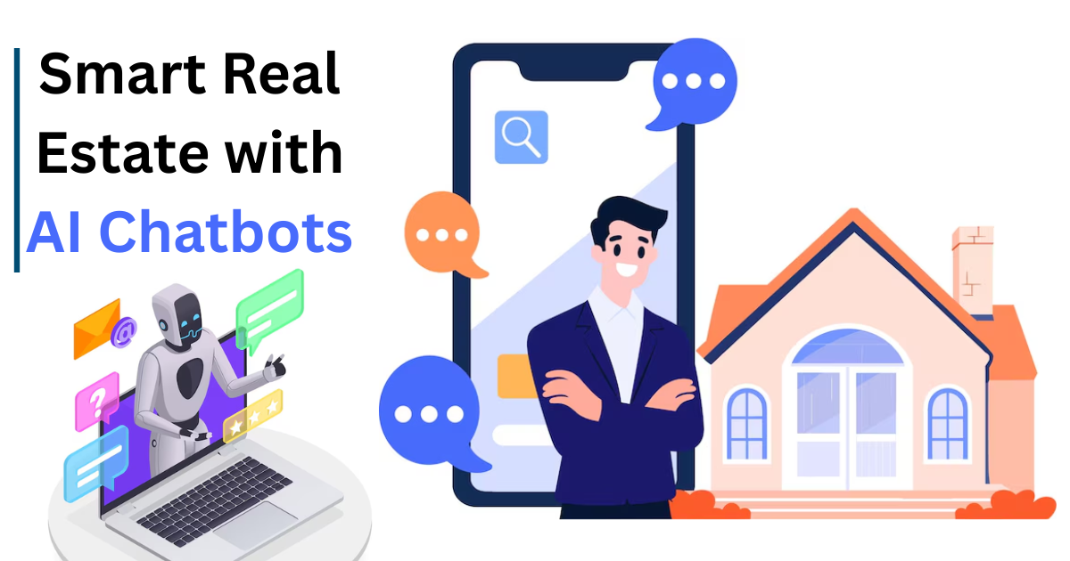 Real Estate Chatbots: Streamlining Property Searches and Client Communication