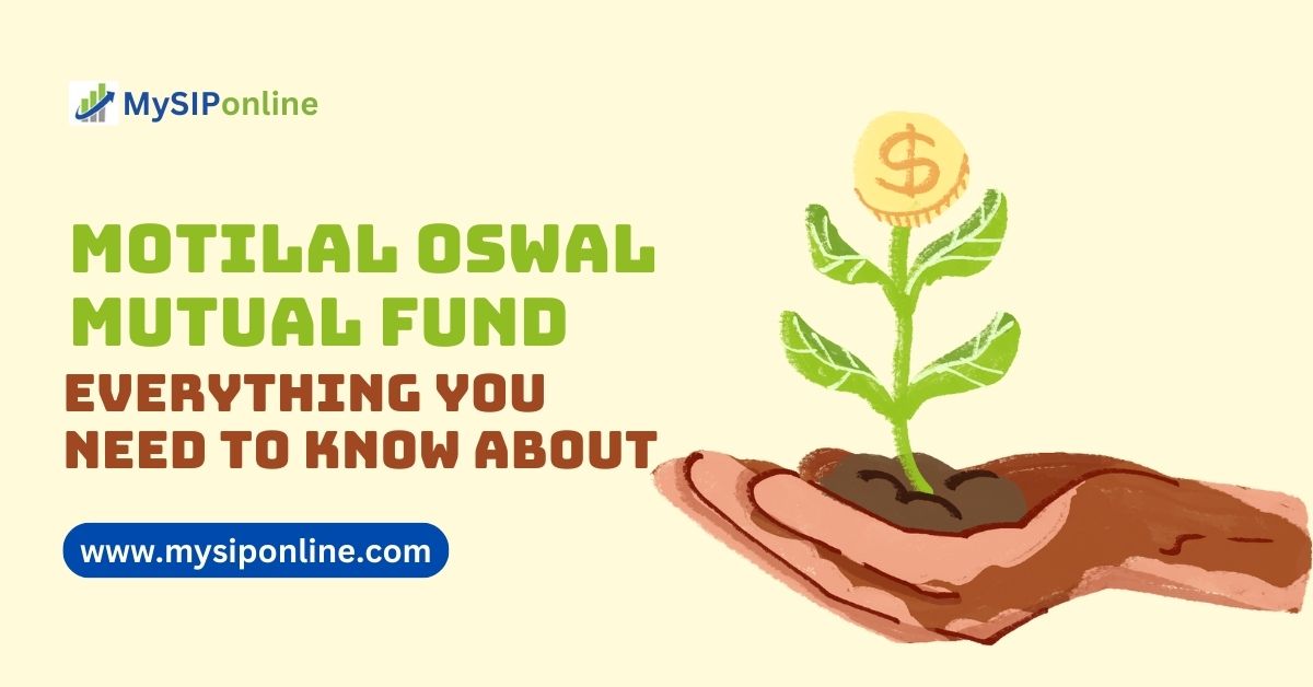 Motilal Oswal Mutual Fund: Everything You Need to Know About 