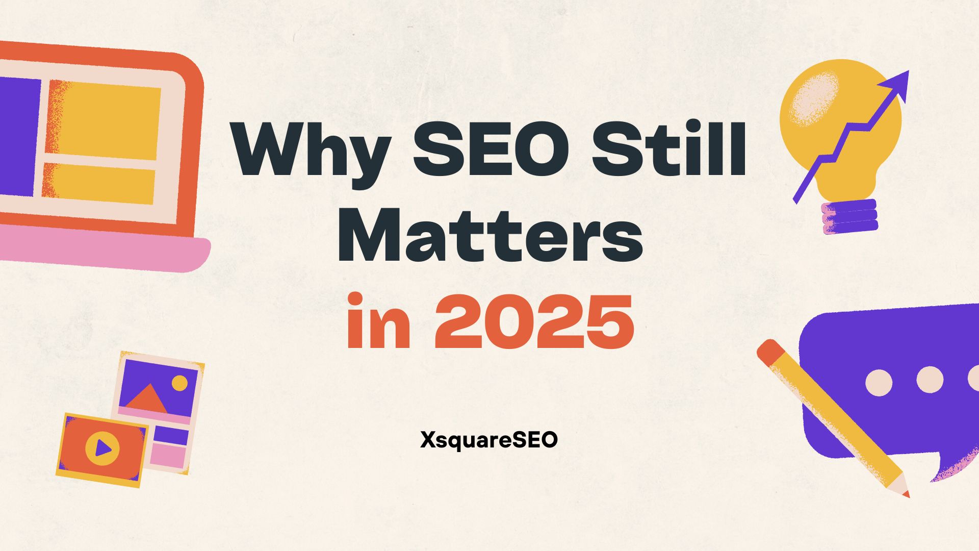 Why SEO Still Matters in 2025: Long-Term Growth Over Quick Wins