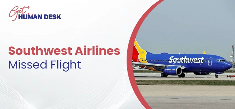 How Can I Avoid Missing My Flight Under the Southwest Airlines Missed Flight Policy?
