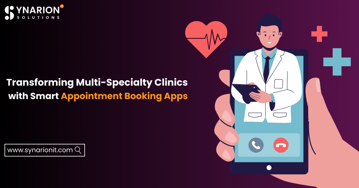 Transforming Multi-Specialty Clinics with Smart Appointment Booking Apps