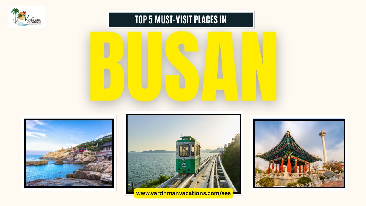 Top 5 Must-Visit Places in Busan, South Korea